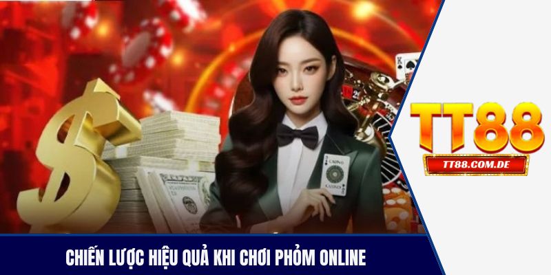Chiến lược hiệu quả khi chơi phỏm online TT88
