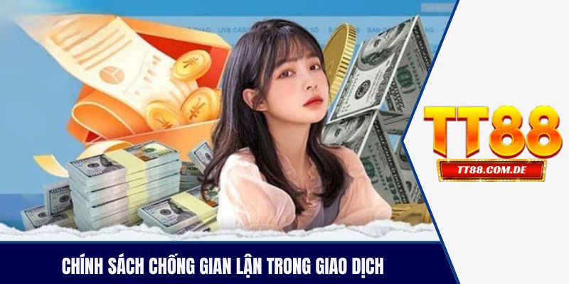 Chính sách chống gian lận trong giao dịch