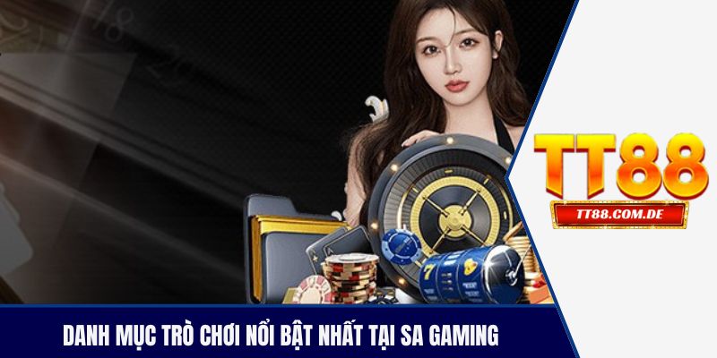 Danh mục trò chơi nổi bật nhất tại SA gaming