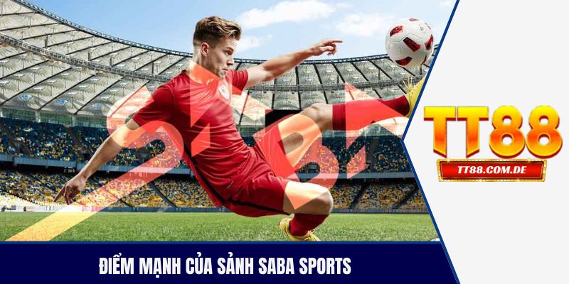 Điểm mạnh của sảnh SABA Sports 