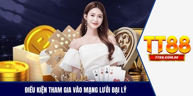 Điều kiện tham gia vào mạng lưới đại lý